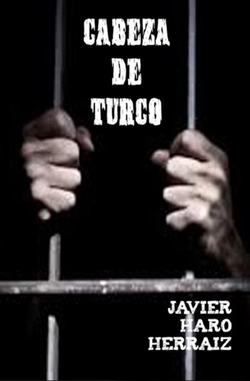 Cover of the book CABEZA DE TURCO by JAVIER HARO HERRAIZ, JAVIER HARO HERRAIZ