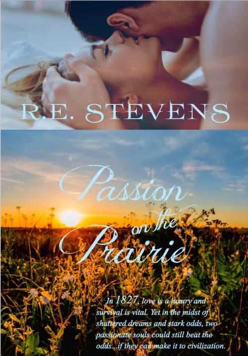 Cover of the book Passion on the Prairie by R E Stevens, Coppersmith Publishing