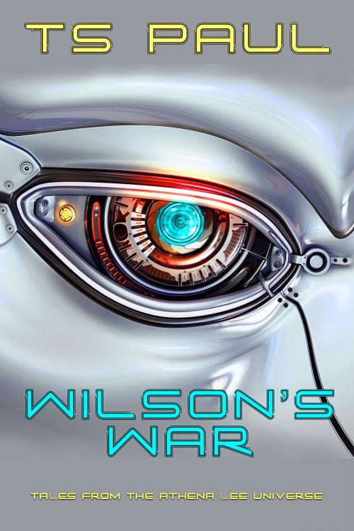 Cover of the book Wilson's War by T S Paul, Great God Pan Publishing, Inc
