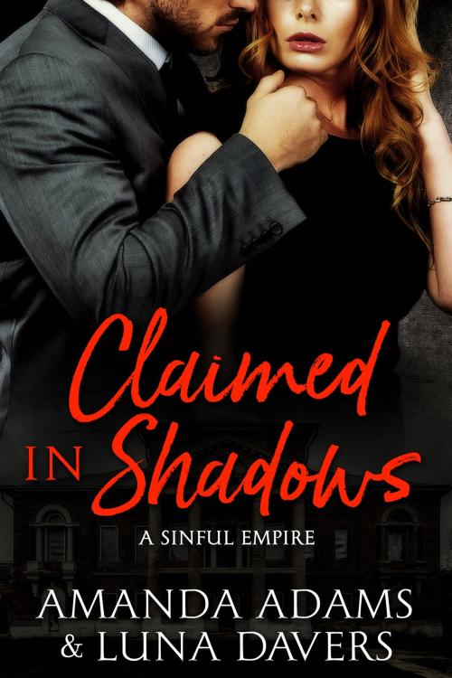 Cover of the book Claimed in Shadows by Luna Davers, Amanda Adams, Tydbyts Media