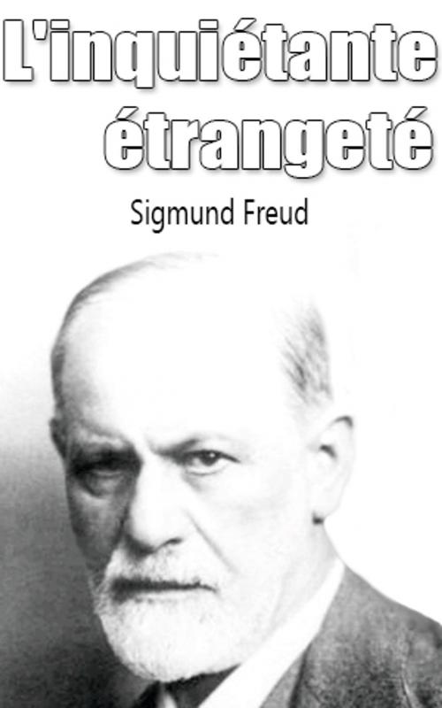 Cover of the book L'inquiétante étrangeté by Sigmund Freud, Sigmund Freud