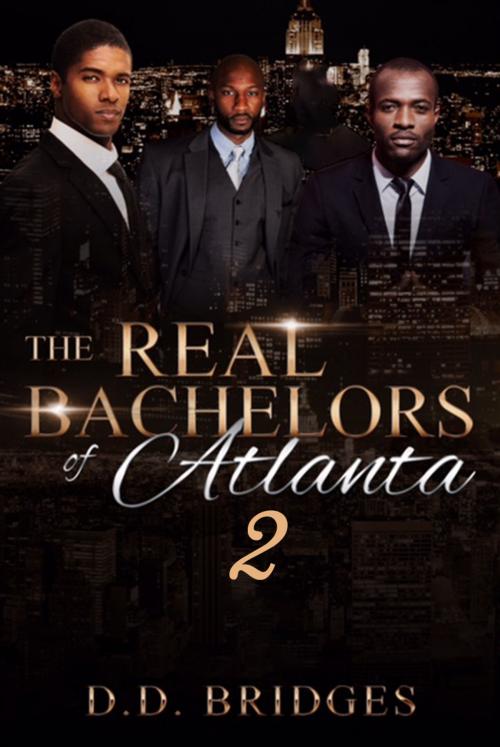Cover of the book The Real Bachelors of Atlanta 2 by D.D. Bridges, D.D. Bridges