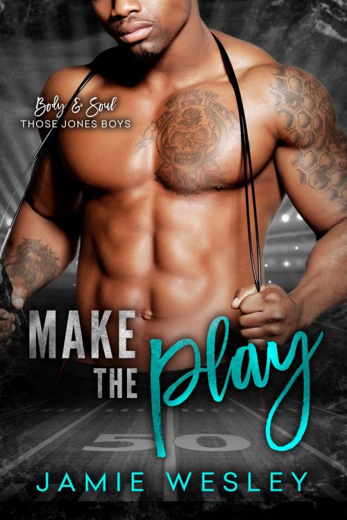 Cover of the book Make The Play by Jamie Wesley, Jamie Wesley