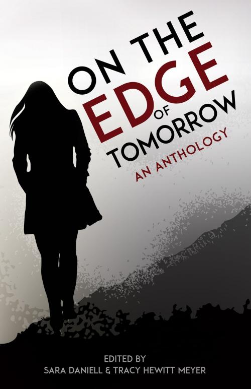 Cover of the book On the Edge of Tomorrow by Tracy Hewitt Meyer, Sara Daniell, John Darryl Winston, Emerald Barnes, BHC Press