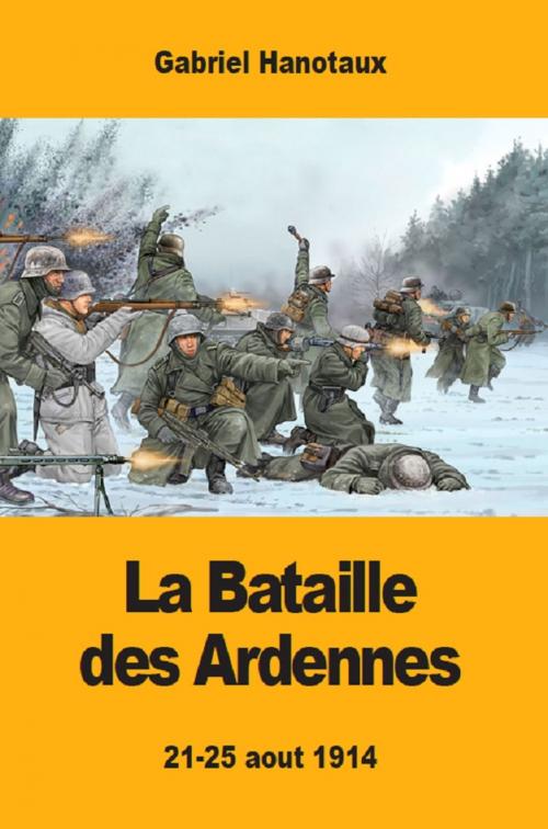 Cover of the book La Bataille des Ardennes by Gabriel Hanotaux, Prodinnova