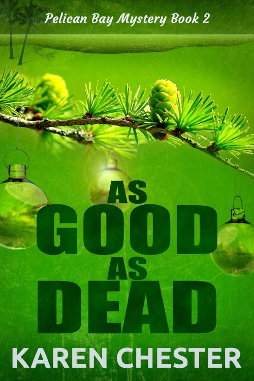 Cover of the book As Good As Dead (Pelican Bay Mystery Book 2) by Karen Chester, Karen Chester