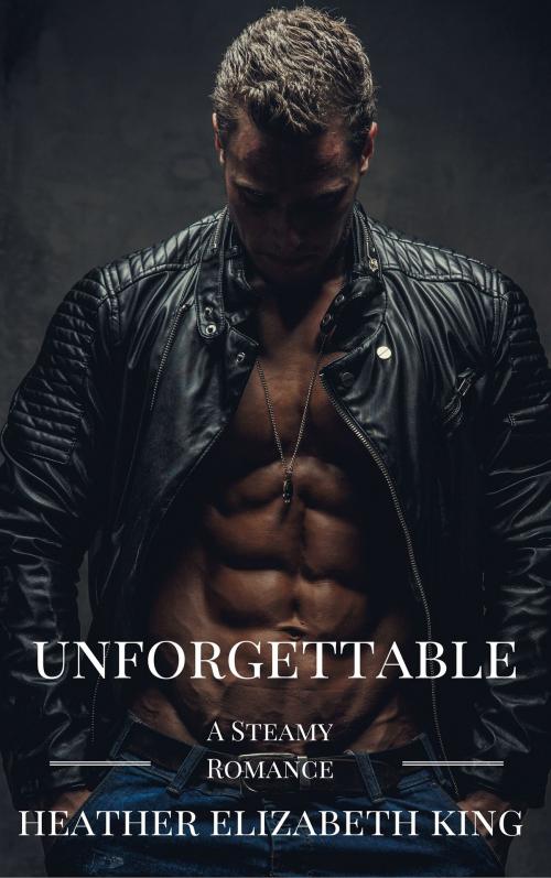 Cover of the book Unforgettable by Heather Elizabeth King, Pink Lily Books