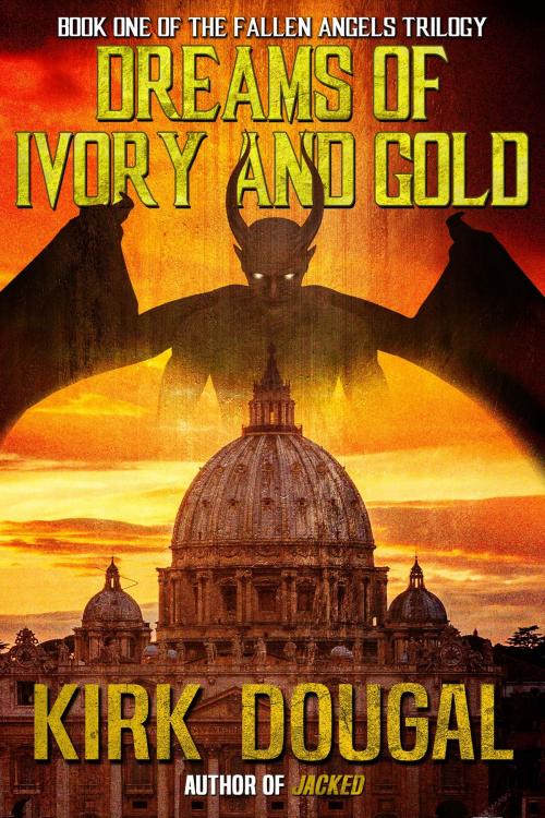 Cover of the book Dream of Ivory and Gold by Kirk Dougal, Crossroad Press