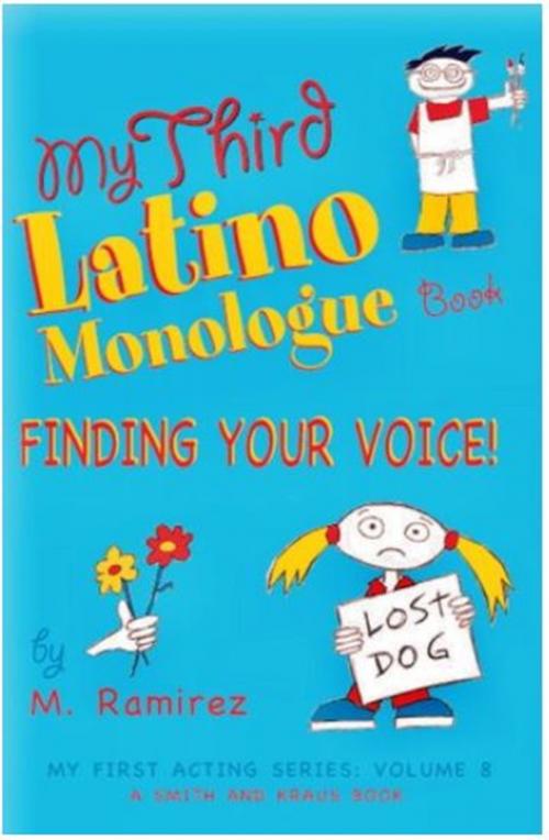 Cover of the book My Third Latino Monologue Book: Finding Your Voice by M. Ramirez, Crossroad Press