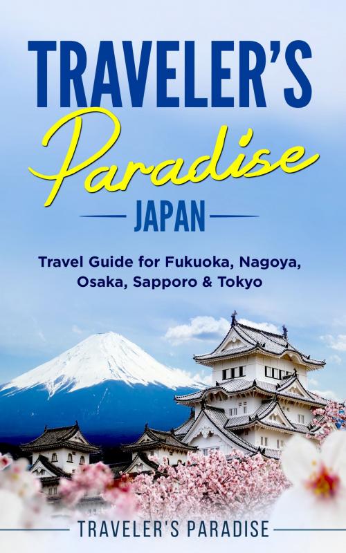 Cover of the book Traveler's Paradise - Japan by Traveler's Paradise, Traveler's Paradise