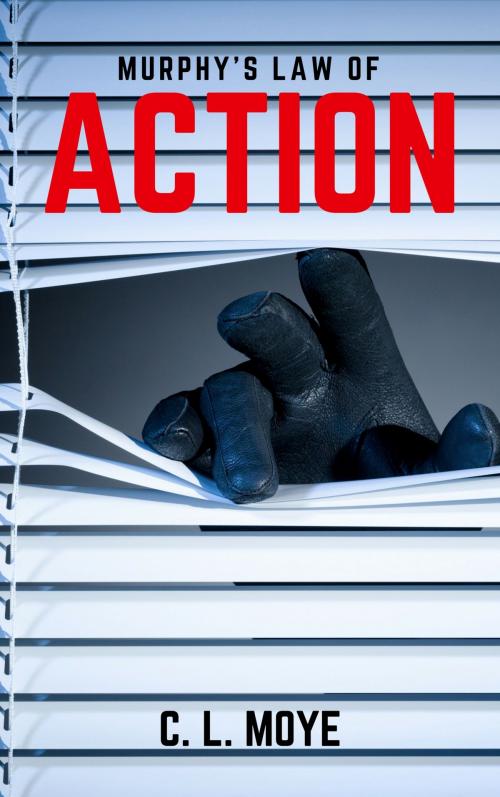 Cover of the book Murphy's Law of Action by C. L. Moye, Clemmons Moye Publishing