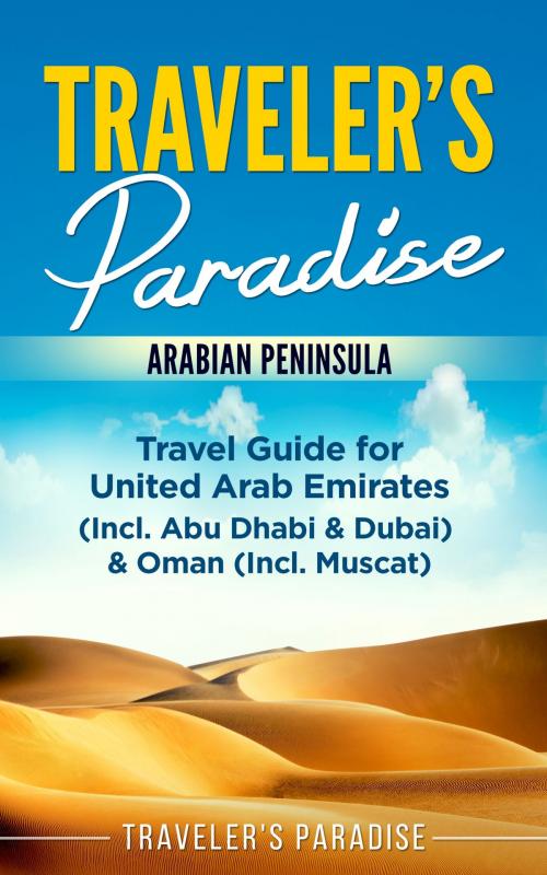 Cover of the book Traveler's Paradise - Arabian Peninsula by Traveler's Paradise, Traveler's Paradise