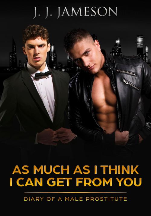 Cover of the book As much as I think I can get from you by J. J. Jameson, J. J. Jameson