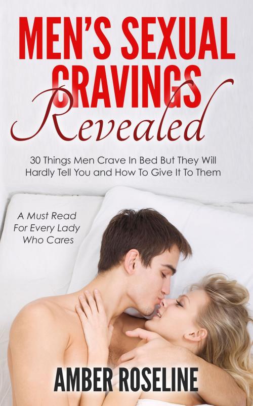 Cover of the book Men’s Sexual Cravings Revealed by Amber Roseline, Lodrif Publishing
