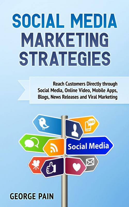 Cover of the book Social Media Marketing Strategies by George Pain, Abhishek Kumar