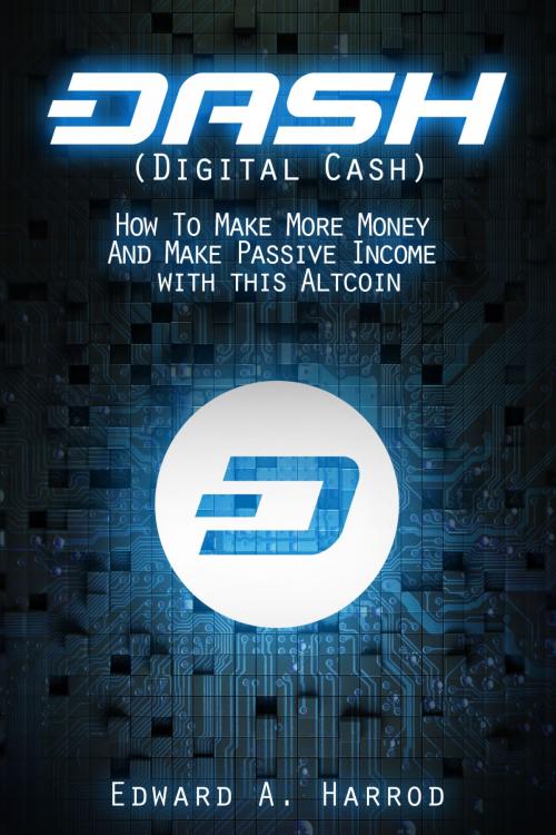 Cover of the book DASH (Digital Cash) by Edward Harrod, Limitless Impact LLC