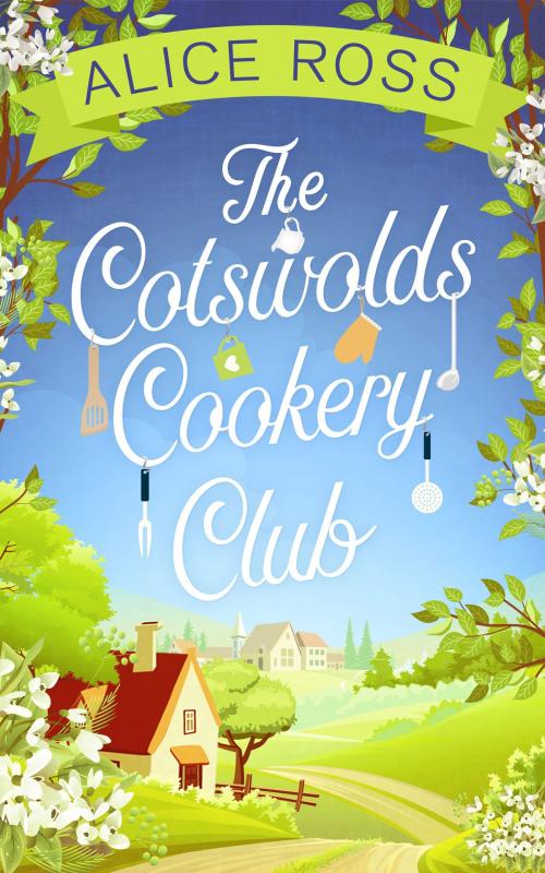 Cover of the book The Cotswolds Cookery Club by Alice Ross, HarperCollins Publishers