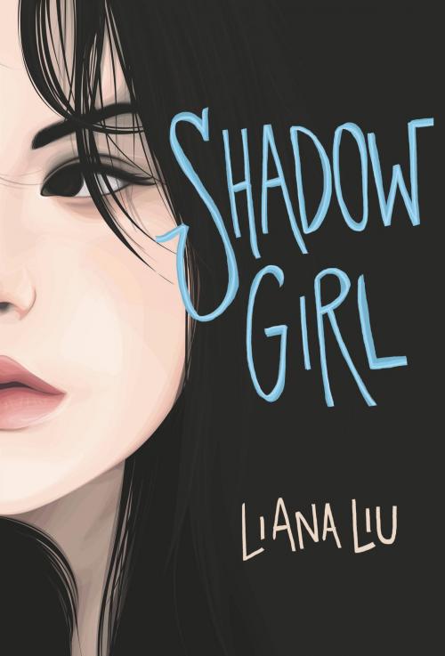 Cover of the book Shadow Girl by Liana Liu, HarperTeen