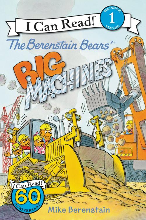 Cover of the book The Berenstain Bears' Big Machines by Mike Berenstain, HarperCollins