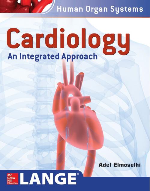 Cover of the book Cardiology: An Integrated Approach by Adel Elmoselhi, McGraw-Hill Education