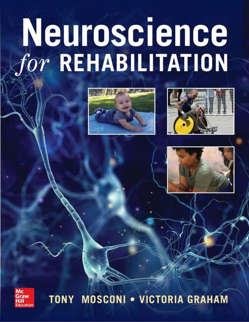 Cover of the book Neuroscience for Rehabilitation by Tony Mosconi, Victoria Graham, McGraw-Hill Education