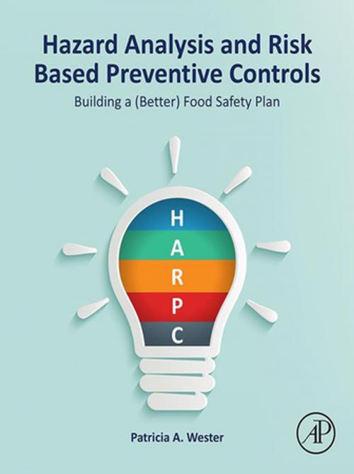 Cover of the book Hazard Analysis and Risk Based Preventive Controls by Patricia A. Wester, Elsevier Science