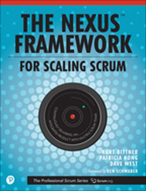 Cover of the book The Nexus Framework for Scaling Scrum by Kurt Bittner, Patricia Kong, Eric Naiburg, Dave West, Pearson Education