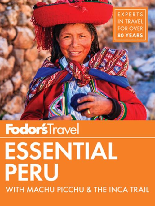 Cover of the book Fodor's Essential Peru by Fodor's Travel Guides, Fodor's Travel