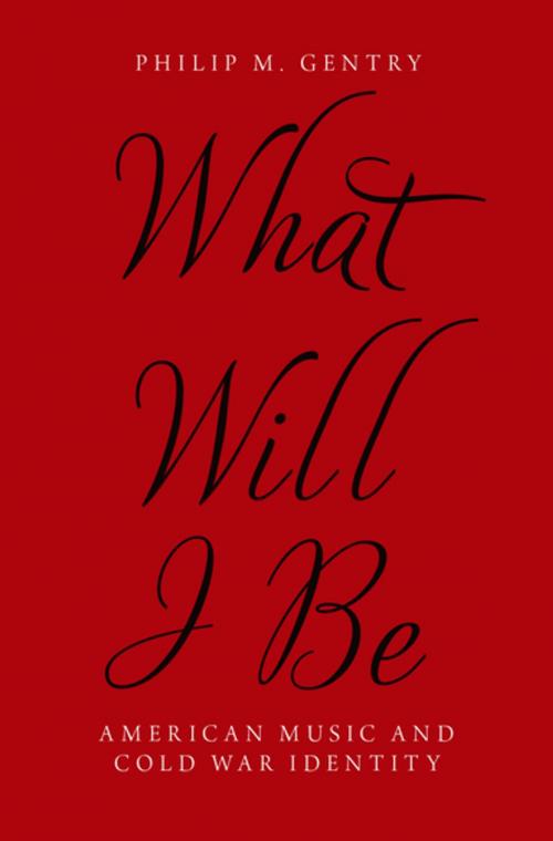 Cover of the book What Will I Be by Philip M. Gentry, Oxford University Press