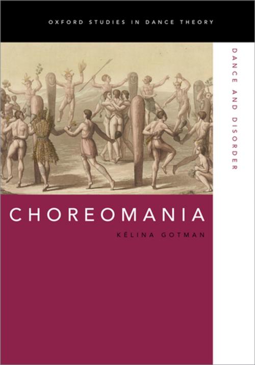 Cover of the book Choreomania by Kélina Gotman, Oxford University Press