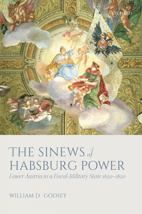 Cover of the book The Sinews of Habsburg Power by William D. Godsey, OUP Oxford