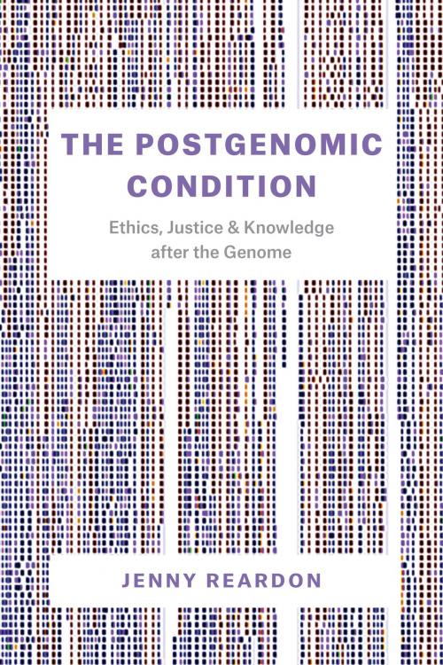 Cover of the book The Postgenomic Condition by Jenny Reardon, University of Chicago Press