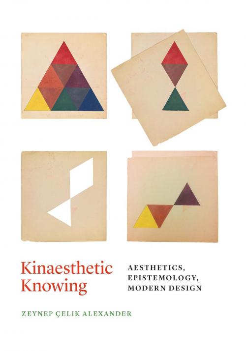 Cover of the book Kinaesthetic Knowing by Zeynep Çelik Alexander, University of Chicago Press