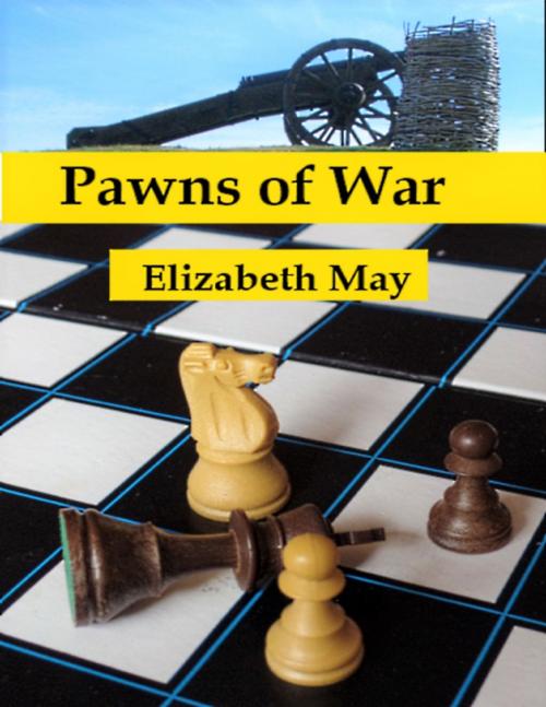 Cover of the book Pawns of War by Elizabeth May, Lulu.com