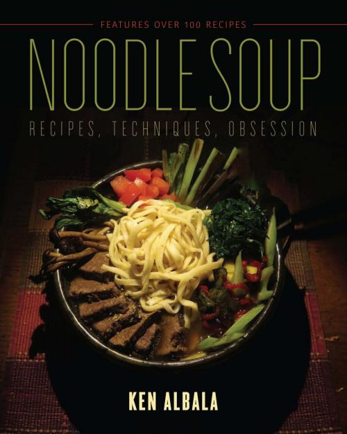 Cover of the book Noodle Soup by Ken Albala, University of Illinois Press