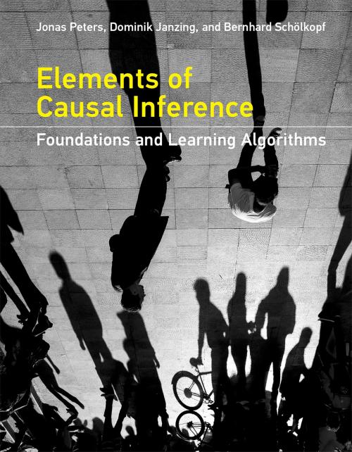 Cover of the book Elements of Causal Inference by Jonas Peters, Dominik Janzing, Bernhard Schölkopf, The MIT Press