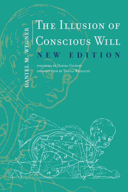 Cover of the book The Illusion of Conscious Will by Daniel M. Wegner, The MIT Press