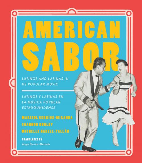 Cover of the book American Sabor by Marisol Berr�os-Miranda, Shannon Dudley, Michelle Habell-Pall�n, University of Washington Press