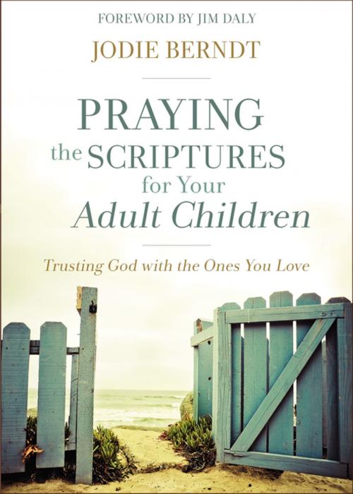 Cover of the book Praying the Scriptures for Your Adult Children by Jodie Berndt, Zondervan