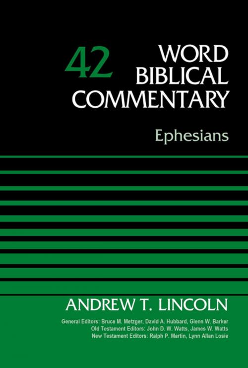 Cover of the book Ephesians, Volume 42 by Dr. Andrew T. Lincoln, Bruce M. Metzger, David Allen Hubbard, Glenn W. Barker, John D. W. Watts, James W. Watts, Ralph P. Martin, Lynn Allan Losie, Zondervan Academic