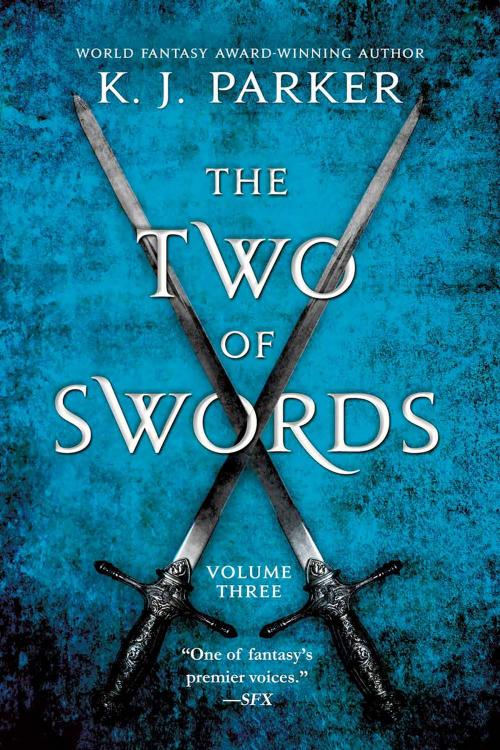 Cover of the book The Two of Swords: Volume Three by K. J. Parker, Orbit