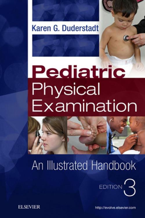 Cover of the book Pediatric Physical Examination - E-Book by Karen Duderstadt, RN, PhD, CPNP, PCNS, Elsevier Health Sciences