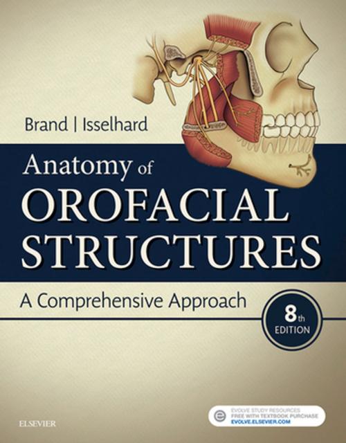 Cover of the book Anatomy of Orofacial Structures E-Book by Donald E Isselhard, BS, DDS, FAGD, MAGD, Richard W Brand, BS, DDS, Elsevier Health Sciences