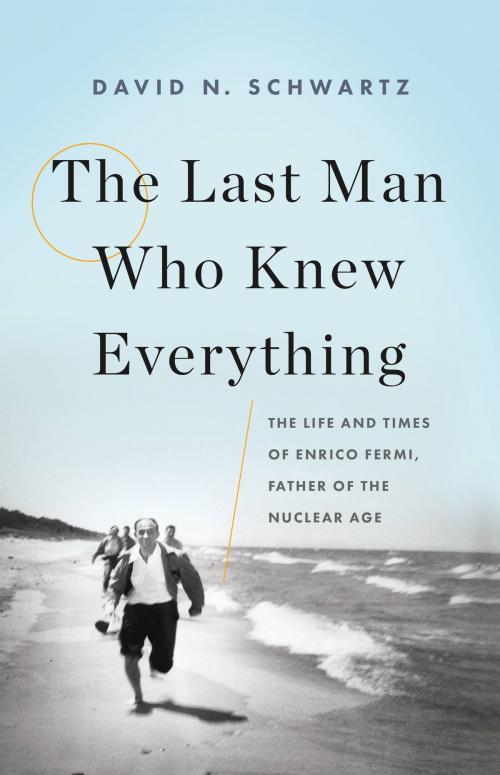 Cover of the book The Last Man Who Knew Everything by David N. Schwartz, Basic Books