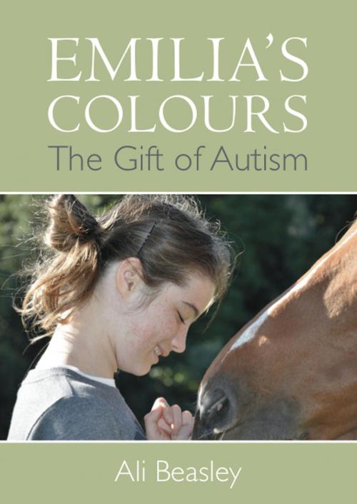 Cover of the book Emilia's Colours, The Gift of Autism by Ali Beasley, Dunford Jones