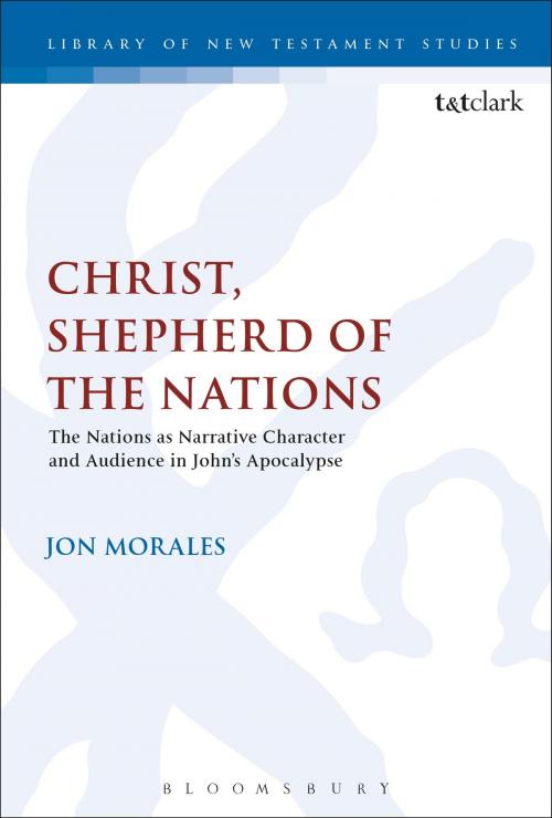 Cover of the book Christ, Shepherd of the Nations by Dr Jon Morales, Bloomsbury Publishing