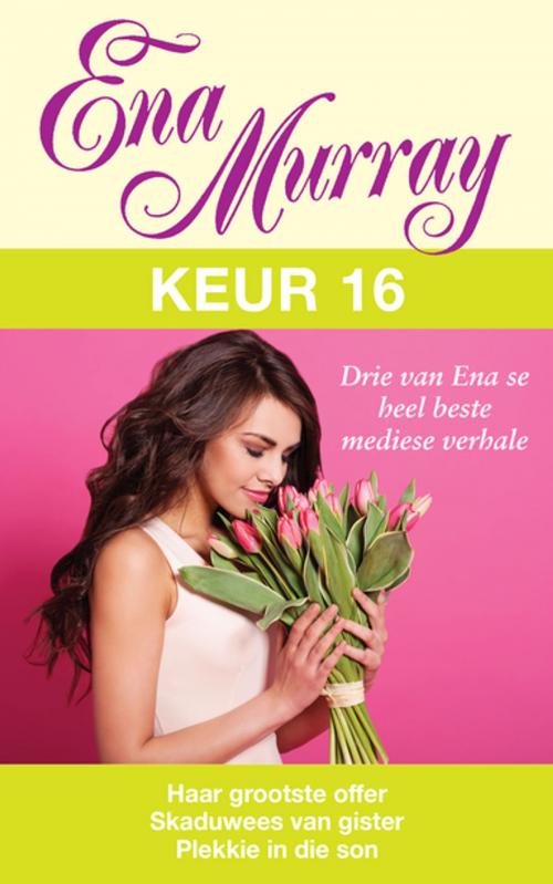 Cover of the book Ena Murray Keur 16 by Ena Murray, Tafelberg
