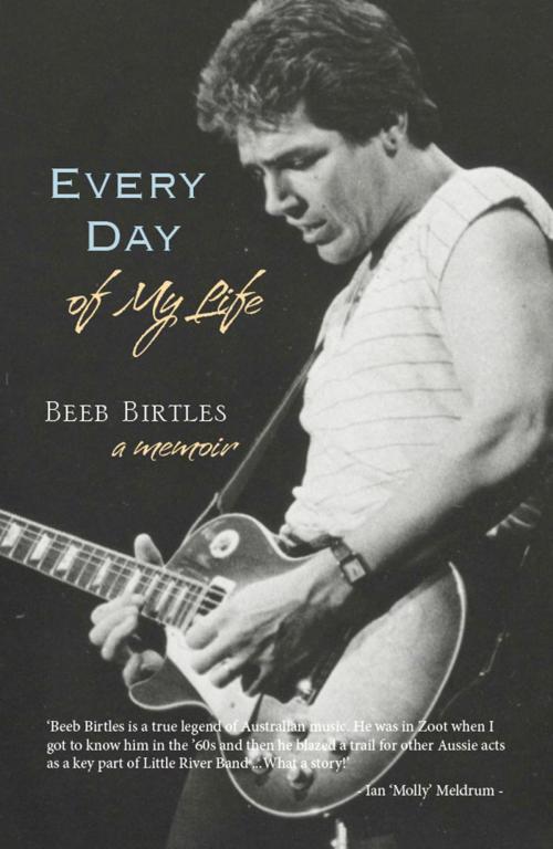 Cover of the book Every Day of My Life by Beeb Birtles, Brolga Publishing