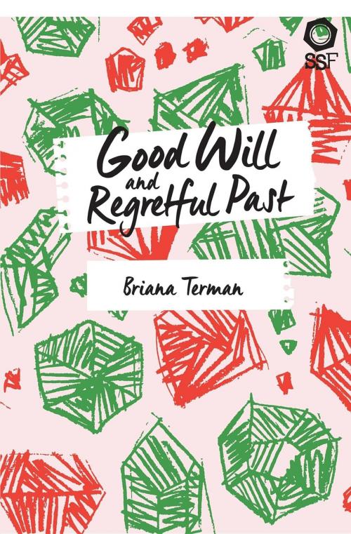 Cover of the book Good Will and Regretful Past by Briana Terman, Sydney Story Factory