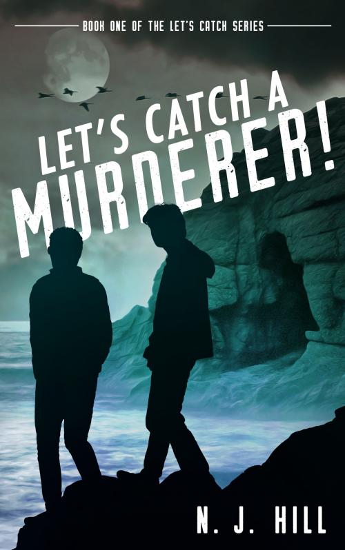 Cover of the book Let's Catch a Murderer! by N. J. Hill, Let's Catch books